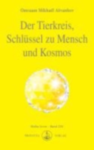 Aivanhov, Omraam Mikhael: Der Tierkreis, Schlüssel zu Mensch und Kosmos idegen