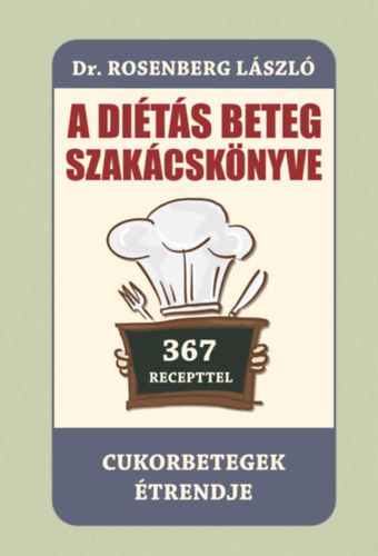 Dr. Rosenberg László: A diétás beteg szakácskönyve - Cukorbetegek étrendje könyv