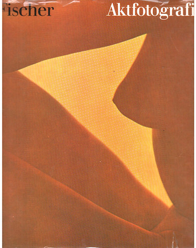 Klaus Fischer: Aktfotografie antikvár