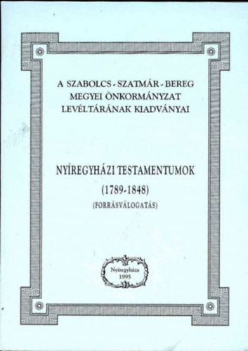 Kujbusné Mecsei Éva: Nyíregyházi testamentumok (1789-1848) antikvár