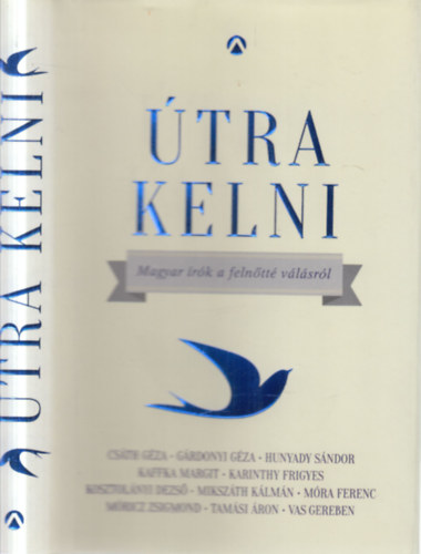 Útra kelni (Magyar írók a felnőtté válásról) antikvár