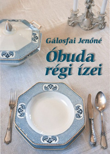 Gálosfai Jenőné: Óbuda régi ízei könyv