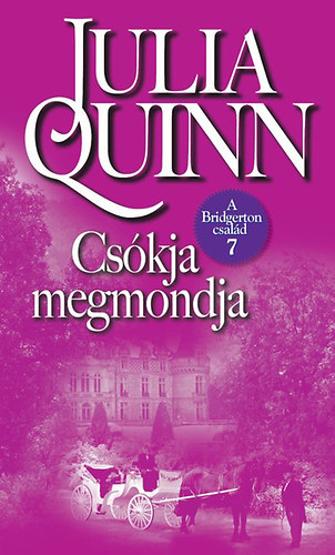 Julia Quinn: Csókja megmondja (A Bridgerton család 7.) antikvár