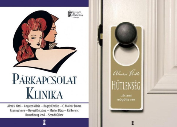 Almási Kitti, Angster Mária, Bagdy Emőke, C. Molnár Emma, Csernus Imre, Hevesi Krisztina, Mester Dóra, Pál Ferenc, Ranschburg Jenő, Szendi Gábor: 2 db Almási Kitti párkapcsolattal foglalkozó pszichológiai könyv: Párkapcsolat Klinika + Hűtlenség - ...és ami mögötte van antikvár