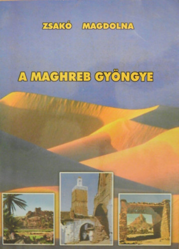 Zsakó Magdolna: A Maghreb gyöngye antikvár