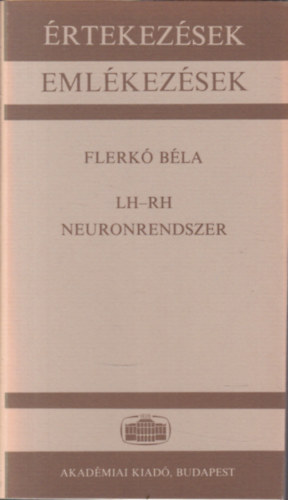 Flerkó Béla: LH-RH neuronrendszer - Akadémiai székfoglaló 1983. március 15. (Értekezések - Emlékezések) antikvár