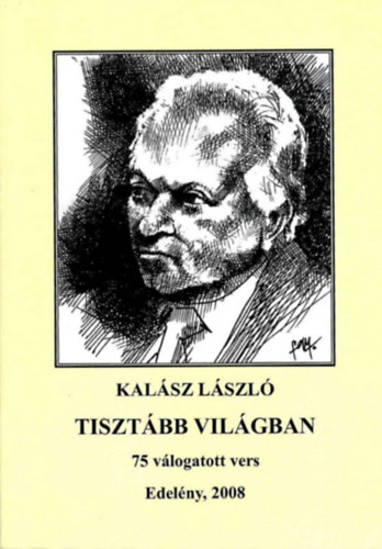 Kalász László: Tisztább világban - 75 válogatott vers antikvár