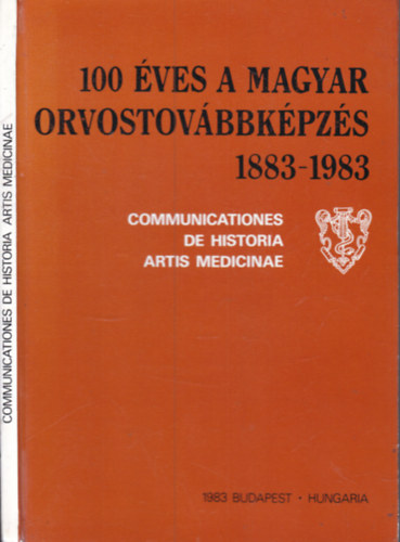 100 éves a magyar orvostovábbképzés 1883-1983. (Communicationes de historia artis medicinae) antikvár