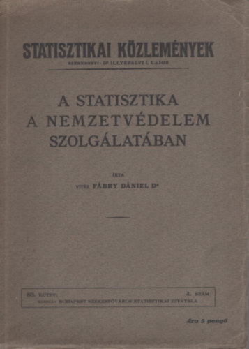 vitéz Fábry Dániel Dr.: Statisztikai közlemények-A statisztika a nemzetvédelem szolgálatában antikvár