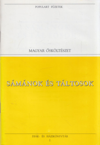 Sámánok és táltosok - Magyar ősköltészet (Populart Füzetek) antikvár