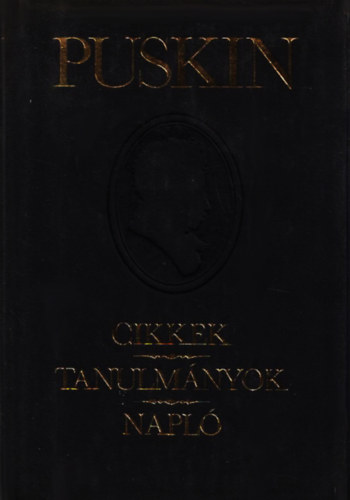 Puskin: Cikkek - Történelmi tanulmányok - Napló antikvár
