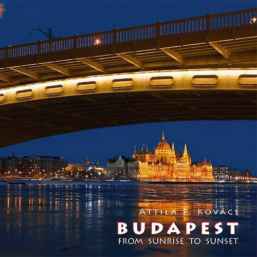 Kovács P. Attila: Budapest from sunrise to sunset idegen