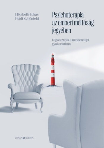 Elisabeth Lukas, Heidi Schönfeld: Pszichoterápia az emberi méltóság jegyében könyv