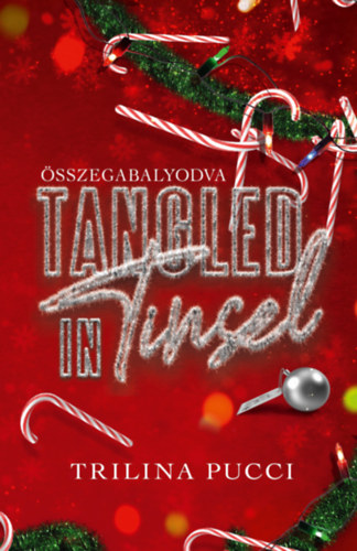 Trilina Pucci: Tangled in Tinsel - Összegabalyodva könyv