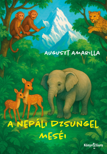 Auguszt Amarilla: A nepáli dzsungel meséi e-Könyv