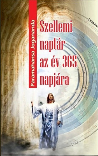Paramahansza Jogananda: Szellemi naptár az év 365 napjára könyv