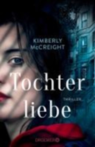 Mccreight, Kimberly: Tochterliebe idegen