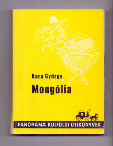 Kara György: Mongólia (Panoráma külföldi útikönyvek) antikvár