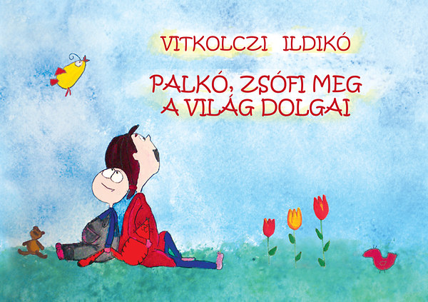 Vitkolczi Ildikó: Palkó, Zsófi meg a világ dolgai antikvár