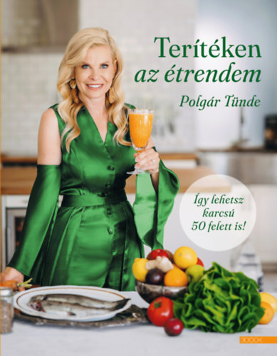 Polgár Tünde: Terítéken az étrendem könyv
