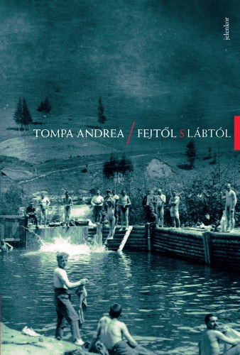 Fejtől s lábtól – Tompa Andrea