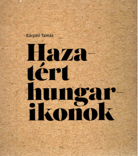 Kárpáti Tamás: Hazatért hungarikonok antikvár