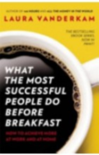 Vanderkam Laura: What the Most Successful People Do Before Breakfast antikvár
