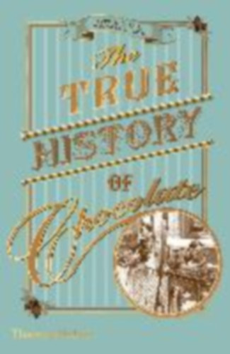 Coe, Sophie D.: The True History of Chocolate idegen