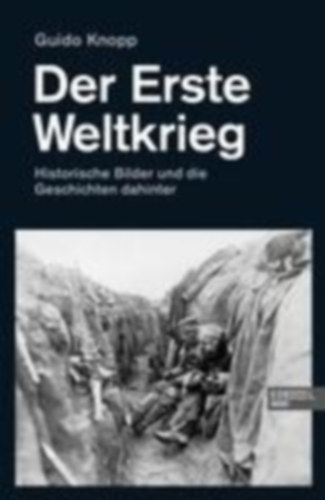 Knopp, Guido: Der Erste Weltkrieg idegen