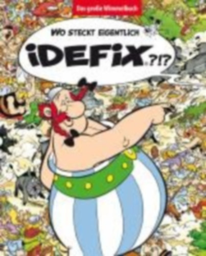Uderzo, Albert - Goscinny, René: Wo steckt eigentlich Idefix? - Das große Wimmelbuch idegen