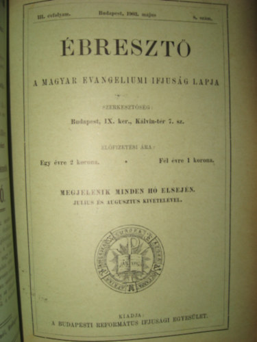 Olajág I. évfolyam 3. szám (1901) A Magyar Evangeliumi Keresztyén Nők Lapja + Ébresztő III. évfolyam 1-10. szám (1903) A Magyar Evangeliumi Ifjuság Lapja + Olajág II. évfolyam 1-10. szám (1902) A Magyar Evangeliumi Keresztyén Nők Lapja -EGYBEKÖTVE! antikvár