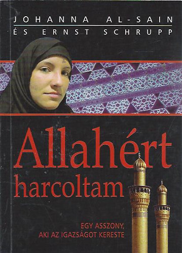 Al-sain, Johanna; Schrupp, Ernst: Allahért harcoltam antikvár