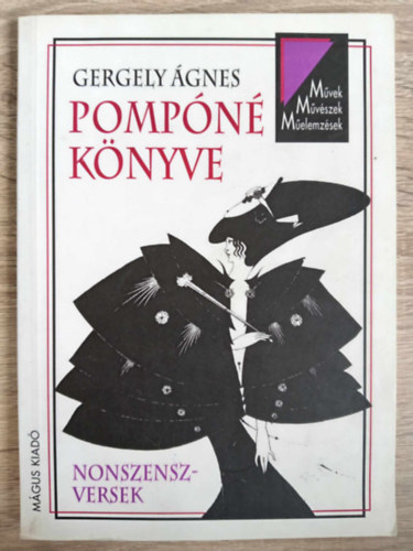 Matthew Prior, Daniel Defoe, Samuel Johnson, Lewis Carroll, Tóth Emőke (szerk), Aubrey Beardsley (ill.): Pompóné könyve - Nonszensz versek (Brit, észak-amerikai, afrikai nonszensz-versek) antikvár