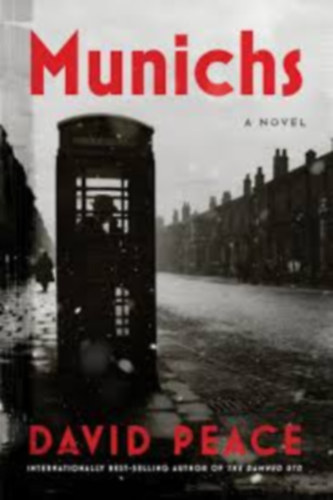 David Peace: Munichs - A Novel antikvár