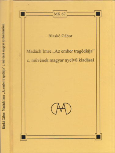 Blaskó Gábor: Madách Imre "Az ember tragédiája" c. művének magyar nyelvű kiadásai antikvár