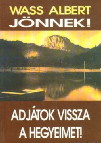 Wass Albert: Jönnek! - Adjátok vissza a hegyeimet! antikvár