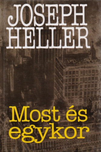 Joseph Heller: Most és egykor könyv