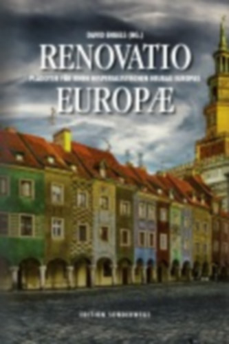 Schulz, Justyna - Lánczi, András - Kelle, Birgit - Price, Jonathan - Engels, David - Krasnodebski, Zdzislaw - Delsol, Delsol - Fantini, Alvino-Mario - Otte, Max: Renovatio Europae idegen