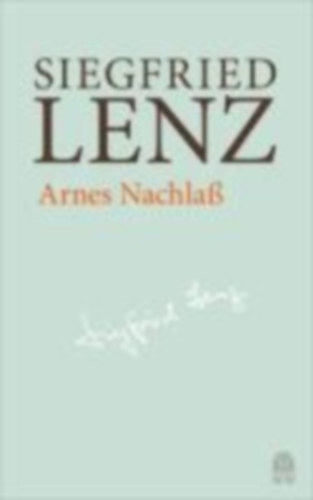 Lenz, Siegfried: Arnes Nachlaß idegen