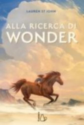 St. John, Lauren: Alla ricerca di Wonder. Il cavallo dei sogni idegen