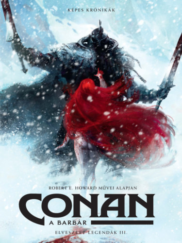 Gess, Robin Recht, Robert E. Howard: Conan, a barbár - Elveszett legendák III. könyv