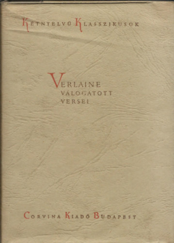 Paul Verlaine: Verlaine válogatott versei \(Kétnyelvű Klasszikusok) antikvár