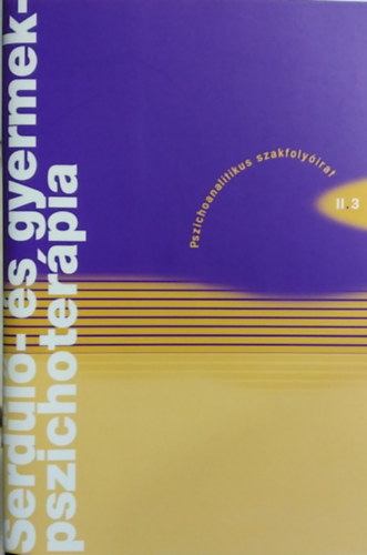 Kökény Vera (szerk.): Serdülő- és gyermekpszichoterápia II.3 - II. évf., 3. szám, 2002. október antikvár