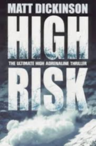 by Matt Dickinson: High Risk antikvár