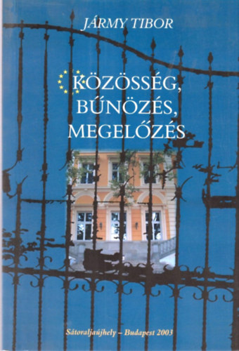 Jármy Tibor: Közösség, bűnözés, megelőzés antikvár