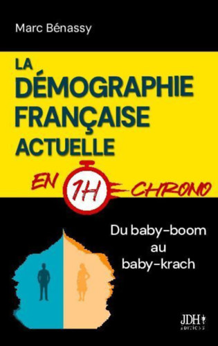 Bénassy, Marc: La démographie française actuelle en 1h chrono idegen