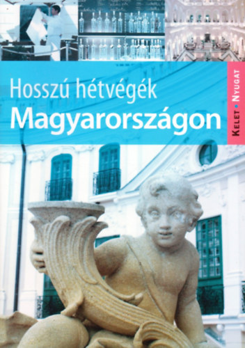 Farkas Zoltán: Hosszú hétvégék Magyarországon (Kelet-Nyugat) antikvár