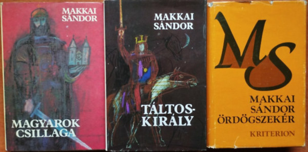 Makkai Sándor: 3db Makkai Sándor regény: Magyarok csillaga + Táltoskirály+ Ördögszekér antikvár
