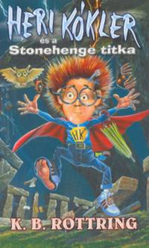 K. B. Rottring: Heri kókler és a Stonehenge titka könyv