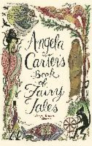 Carter, Angela: Angela Carter's Book of Fairy Tales idegen